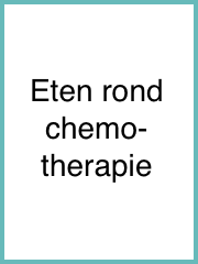 Eten rond chemo-therapie